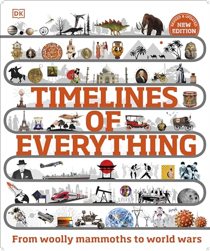 Timelines of Everything: From Woolly Mammoths to World Wars (DK Children's Timelines) von DK Children